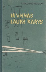 Ir vienas lauke karys