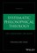 Systematic Philosophical Theology: Volume III