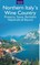 Northern Italy's Wine Country: Prosecco, Soave, Bardolino, Valpolicella & Beyond