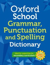 Oxford School Spelling, Punctuation and Grammar Dictionary