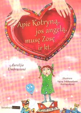 Apie Kotryną, jos angelą, musę Zosę ir kt.