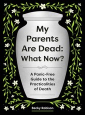My Parents Are Dead: What Now?