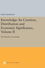 Knowledge: Its Creation, Distribution and Economic Significance, Volume II