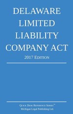 Delaware Limited Liability Company Act; 2017 Edition