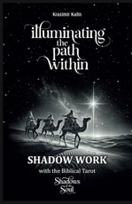 Illuminating the Path Within: Shadow Work with the Biblical Tarot: Shadows of the Soul