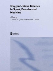 Jones, A: Oxygen Uptake Kinetics in Sport, Exercise and Medi