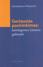 Geriausias pasirinkimas: laimingesnės Lietuvos galimybė