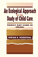 Rosenthal, M: Ecological Approach To the Study of Child Care