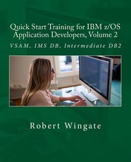 Quick Start Training for IBM z/OS Application Developers, Volume 2
