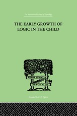 Inhelder, B: Early Growth of Logic in the Child