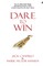 Dare to win