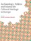 Archaeology, Politics and Islamicate Cultural Heritage in Europe