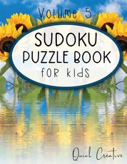 Sudoku Puzzle Book For Kids Volume 5