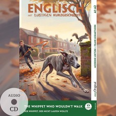 The Whippet Who Wouldn't Walk (+ Audio-CD) - Englisch lernen mit lustigen Kurzgeschichten (A1-A2)