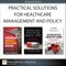Practical Solutions for Healthcare Management and Policy (Collection)