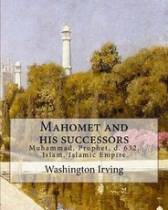 Mahomet and his successors. By