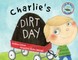 Charlie's Dirt Day