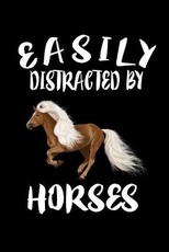 Easily Distracted By Horses