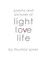 Poems and Pictures of Light, Love and Life