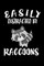 Easily Distracted By Raccoons