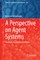 A Perspective on Agent Systems