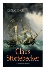 Claus StÃ¶rtebecker (Historischer Roman)