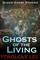 Ghosts of the Living