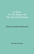 Reply to the Report of the Earl of Durham
