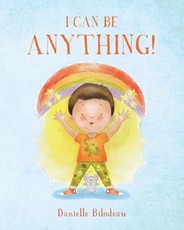 I Can Be ANYTHING!