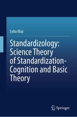 Standardizology: Science Theory of Standardization-Cognition and Basic Theory