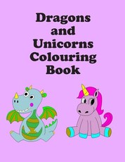 Dragons and Unicorns Colouring Book