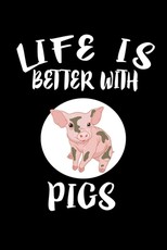 Life Is Better With Pigs