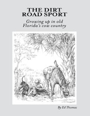 The Dirt Road Sport: Growing Up In Old Florida's Cow Country