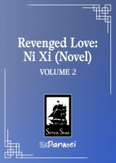 Revenged Love: Ni XI (Novel) Vol. 2