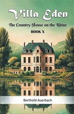 Villa Eden The Country-House on the Rhine Book X