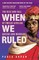 When We Ruled