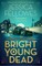 Bright Young Dead