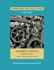 Problems and Solutions to Accompany Larson and Hellings' University Physics