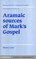 Aramaic Sources of Mark's Gospel