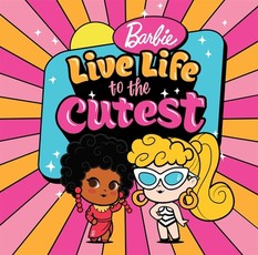 Barbie: Live Life to the Cutest