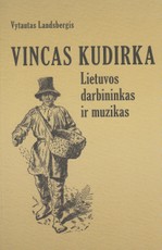 VINCAS KUDIRKA. Lietuvos darbininkas ir muzikantas