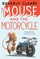 The Mouse and the Motorcycle