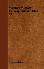 Moltke's Military Correspondence 1870-71