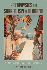Pataphysics and Surrealism in Alabama