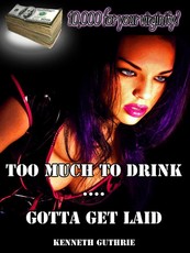 Too Much To Drink and Gotta Get Laid (Frat 1 + 2)