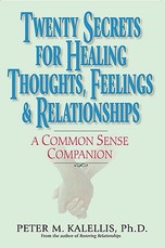 Twenty Secrets for Healing Thoughts, Feelings, and Relationships