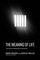 Mauer, M: The Meaning of Life