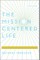 The Mission-Centered Life - Following Jesus into the Broken Places, Study Guide