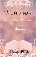 Then, and After Poems Between Memories and Becoming....