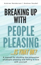 Breaking Up with People-Pleasing